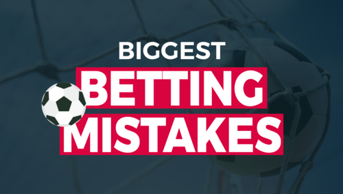 The Biggest Mistakes of Bettors and How to Improve Your Long-Term Results