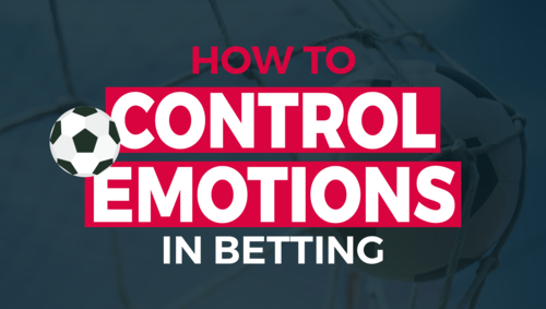 How to Have Emotional Control in Football Betting