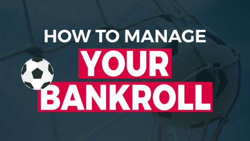 Bankroll Management for Sports Betting in Football: Everything You Need to Know